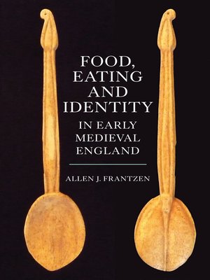 cover image of Food, Eating and Identity in Early Medieval England